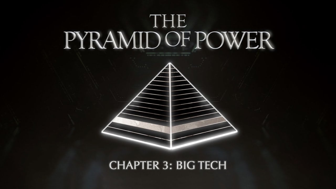 The Pyramid of Power Ep. 3 – Big Tech