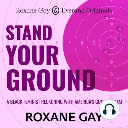 Stand Your Ground essay on guns in America by Roxane Gay