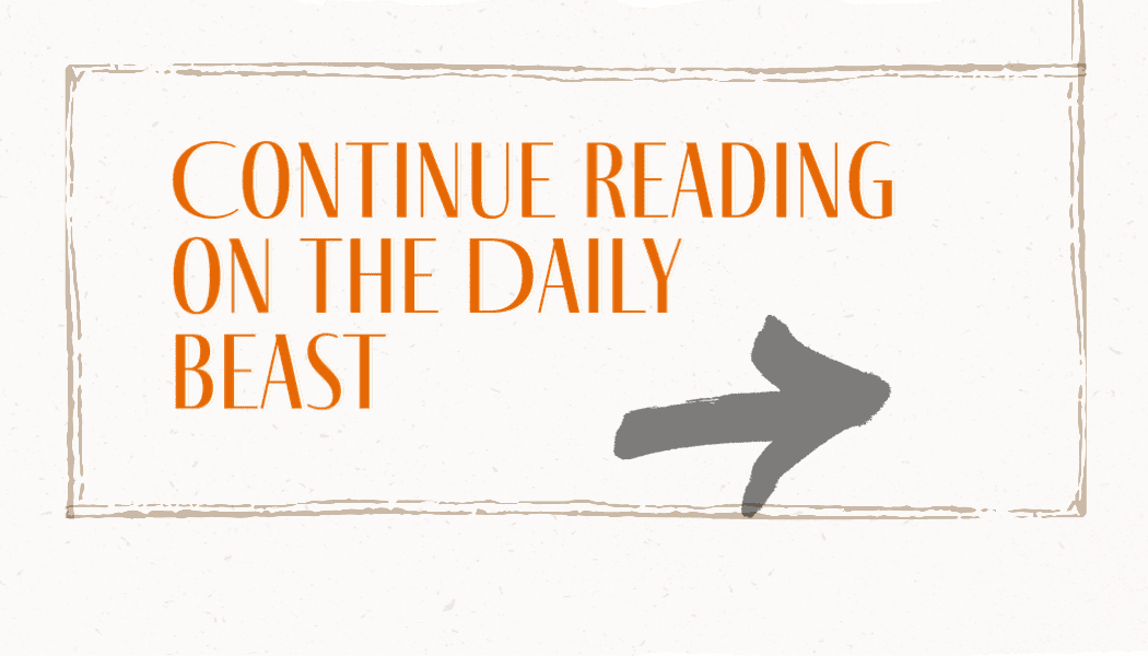 Image with an arrow that says continue reading on the daily beast